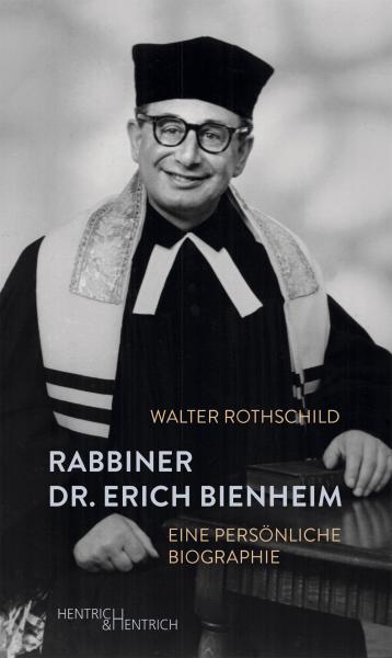 Cover Rabbiner Dr. Erich Bienheim, Walter Rothschild, Jüdische Kultur und Zeitgeschichte