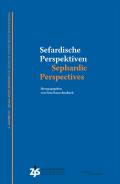 Sefardische Perspektiven / Sephardic Perspectives, Sina Rauschenbach (Hg.), Jüdische Kultur und Zeitgeschichte