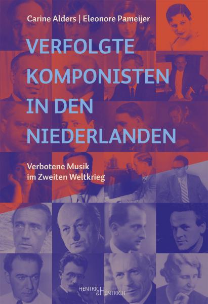 Cover Verfolgte Komponisten in den Niederlanden, Carine Alders, Eleonore Pameijer, Jüdische Kultur und Zeitgeschichte