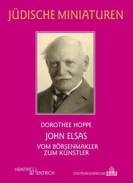 Cover John Elsas, Dorothee Hoppe, Jüdische Kultur und Zeitgeschichte