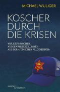 Koscher durch die Krisen, Michael Wuliger, Jüdische Kultur und Zeitgeschichte