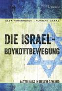 Die Israel-Boykottbewegung, Alex Feuerherdt, Florian Markl, Jüdische Kultur und Zeitgeschichte