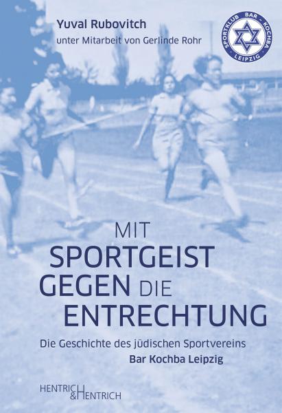 Cover Mit Sportgeist gegen die Entrechtung, Yuval Rubovitch, Jüdische Kultur und Zeitgeschichte