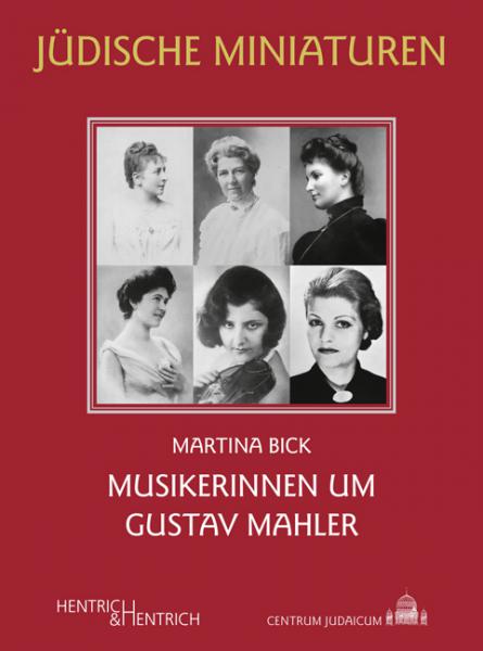 Cover Musikerinnen um Gustav Mahler, Martina Bick, Jüdische Kultur und Zeitgeschichte