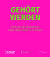 Gehört werden, Zentralrat der Juden in Deutschland (Hg.), Jüdische Kultur und Zeitgeschichte