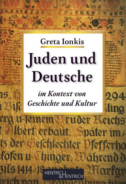 Cover Juden und Deutsche, Greta Ionkis, Kathinka Dittrich van Weringh (Hg.), Jüdische Kultur und Zeitgeschichte