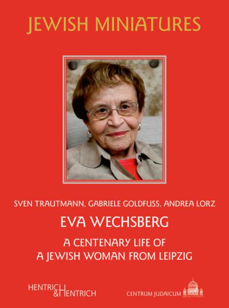 Cover Eva Wechsberg, Gabriele Goldfuß, Andrea Lorz, Sven Trautmann, Jüdische Kultur und Zeitgeschichte