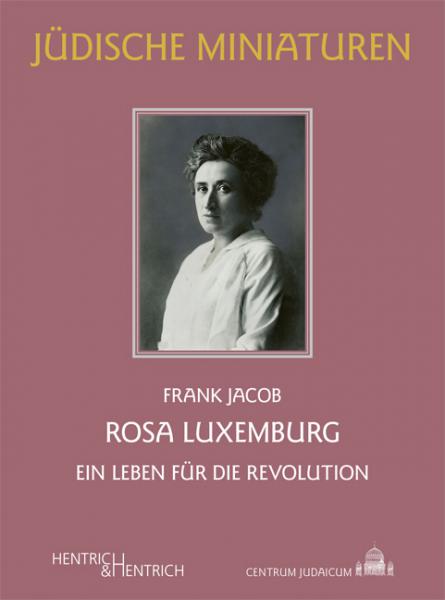 Cover Rosa Luxemburg, Frank Jacob, Jüdische Kultur und Zeitgeschichte