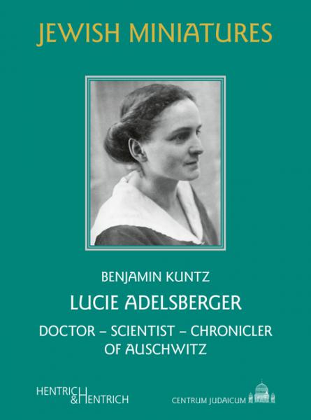 Cover Lucie Adelsberger, Benjamin Kuntz, Jüdische Kultur und Zeitgeschichte