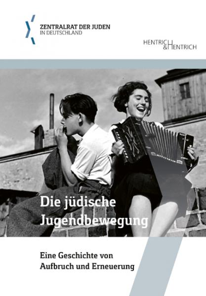 Cover Die jüdische Jugendbewegung, Zentralrat der Juden in Deutschland (Ed.), Jewish culture and contemporary history
