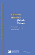 Kulturelle Standorte jüdischer Existenz, Andree Michaelis-König (Ed.), Kerstin Schoor (Ed.), Jewish culture and contemporary history