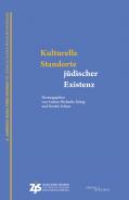 Kulturelle Standorte jüdischer Existenz, Andree Michaelis-König (Hg.), Kerstin Schoor (Hg.), Jüdische Kultur und Zeitgeschichte