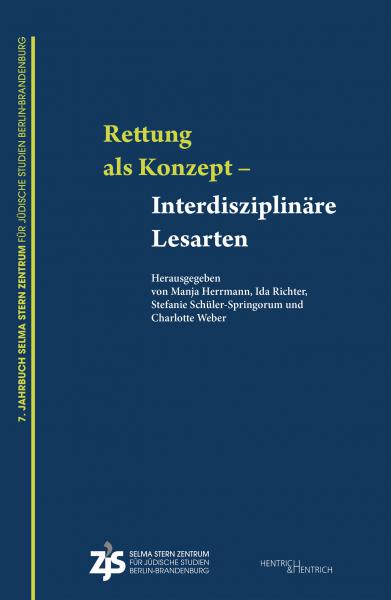 Cover „Rettung“ als Konzept – Interdisziplinäre Lesarten, Manja Herrmann (Hg.), Ida Richter (Hg.), Stefanie Schüler-Springorum (Hg.), Charlotte Weber (Hg.), Jüdische Kultur und Zeitgeschichte
