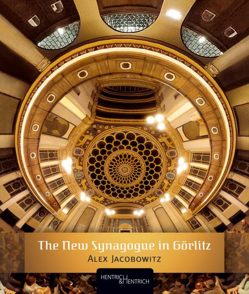 Cover The New Synagogue in Görlitz, Alex Jacobowitz, Jewish culture and contemporary history