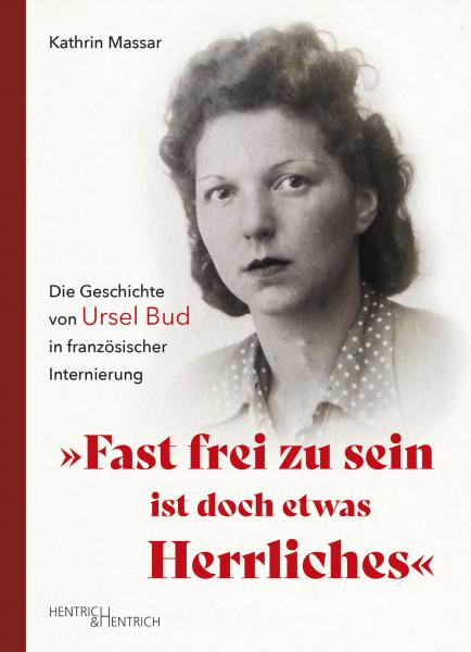Cover „Fast frei zu sein ist doch etwas Herrliches“, Kathrin Massar, Jüdische Kultur und Zeitgeschichte