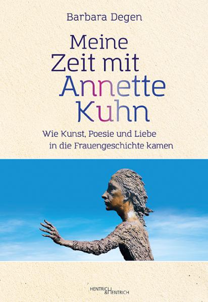 Cover Meine Zeit mit Annette Kuhn, Barbara Degen, Jüdische Kultur und Zeitgeschichte