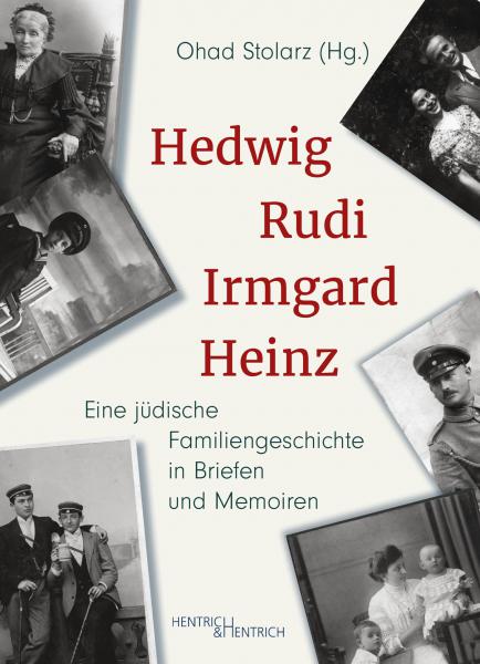 Cover Hedwig, Rudi, Irmgard, Heinz, Ohad Stolarz (Hg.), Jüdische Kultur und Zeitgeschichte