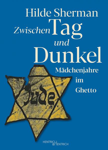 Cover Zwischen Tag und Dunkel, Hilde Sherman, Jüdische Kultur und Zeitgeschichte