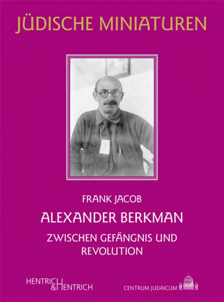 Cover Alexander Berkman, Frank Jacob, Jüdische Kultur und Zeitgeschichte