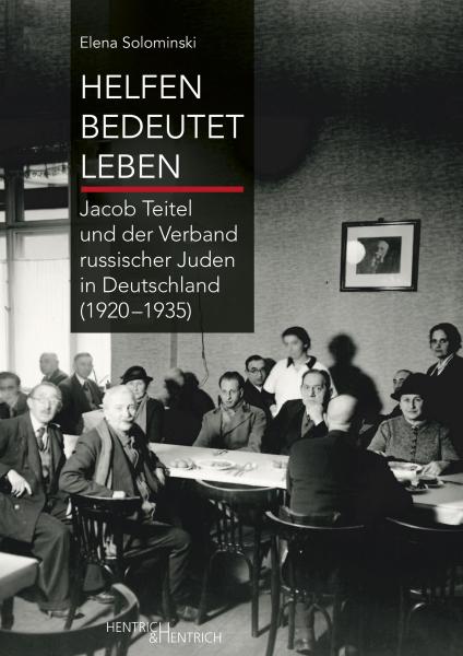 Cover Helfen bedeutet Leben, Elena Solominski, Jüdische Kultur und Zeitgeschichte