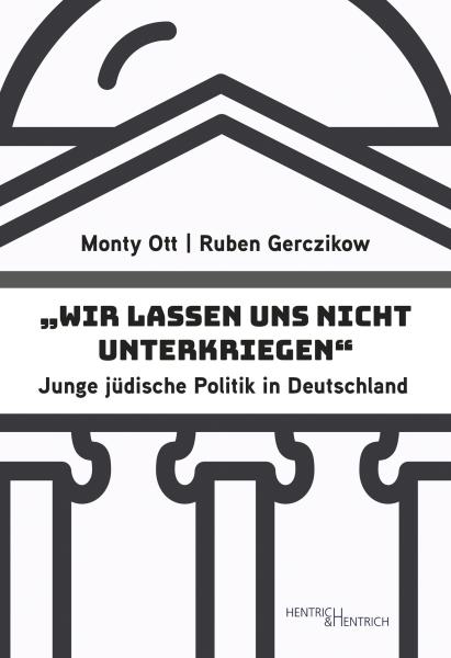 Cover „Wir lassen uns nicht unterkriegen“, Ruben Gerczikow, Monty Ott, Jewish culture and contemporary history