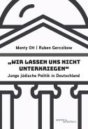 „Wir lassen uns nicht unterkriegen“, Ruben Gerczikow, Monty Ott, Jewish culture and contemporary history