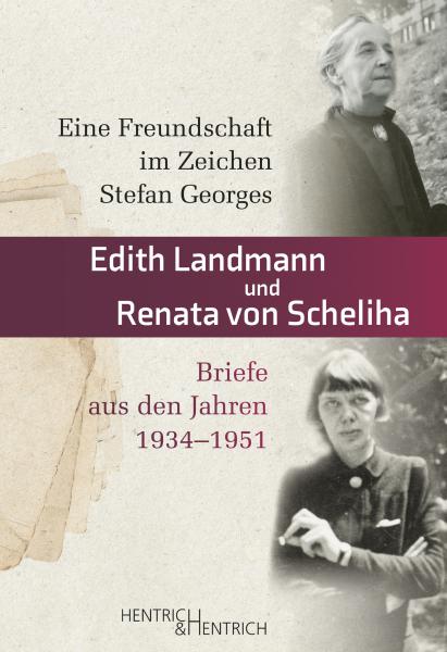 Cover Eine Freundschaft im Zeichen Stefan Georges, Edith Landmann, Renata von Scheliha, Jewish culture and contemporary history