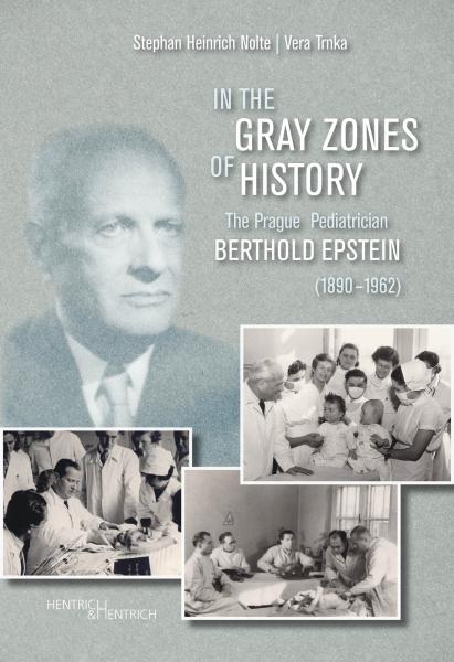 Cover In the Gray Zones of History, Stephan Heinrich Nolte, Vera Trnka, Jüdische Kultur und Zeitgeschichte