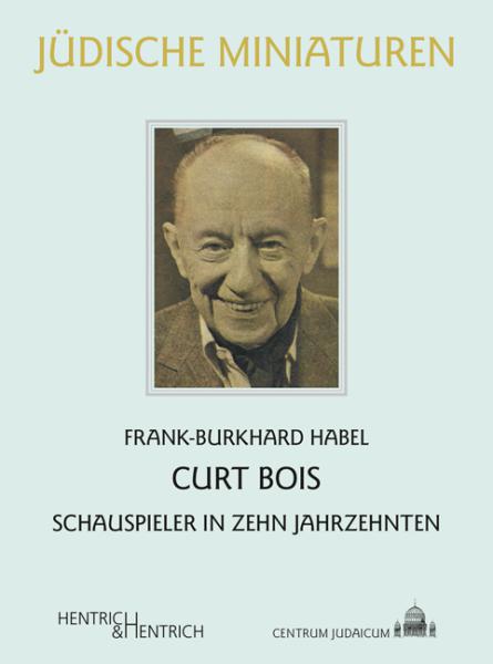 Cover Curt Bois, Frank-Burkhard Habel, Jüdische Kultur und Zeitgeschichte