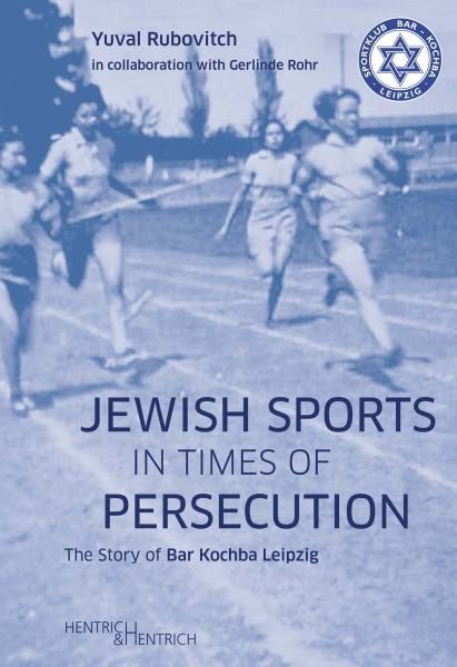 Cover Jewish Sports in Times of Persecution, Yuval Rubovitch, Jewish culture and contemporary history