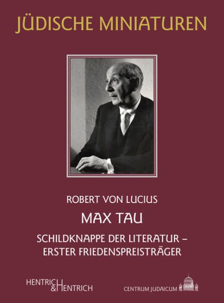 Max Tau, Robert von Lucius, Jüdische Kultur und Zeitgeschichte