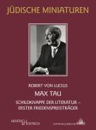 Max Tau, Robert von Lucius, Jüdische Kultur und Zeitgeschichte