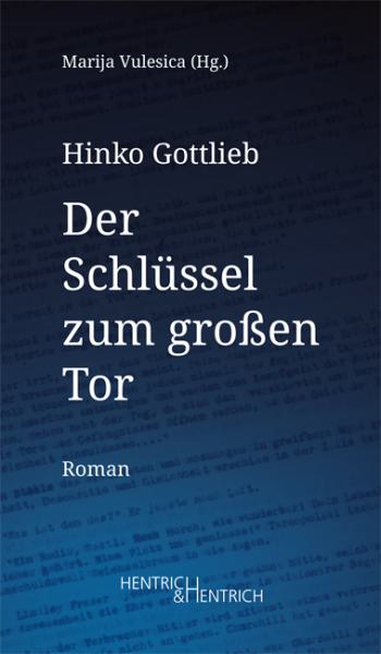 Cover Der Schlüssel zum großen Tor, Hinko Gottlieb, Marija Vulesica (Hg.), Jüdische Kultur und Zeitgeschichte