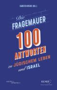 Die Fragemauer – 100 Antworten zu jüdischem Leben und Israel, Carsten Ovens (Ed.), Jewish culture and contemporary history