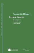 Sephardic History Beyond Europe, Jonathan Hirsch (Ed.), Sina Rauschenbach (Ed.), Carsten Schapkow (Ed.), Jewish culture and contemporary history