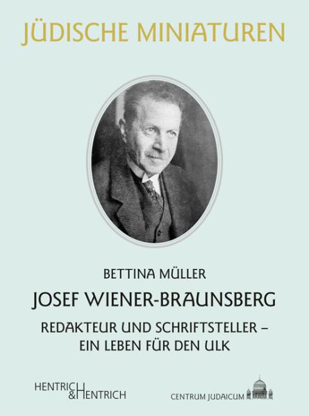 Cover Josef Wiener-Braunsberg, Bettina Müller, Jüdische Kultur und Zeitgeschichte