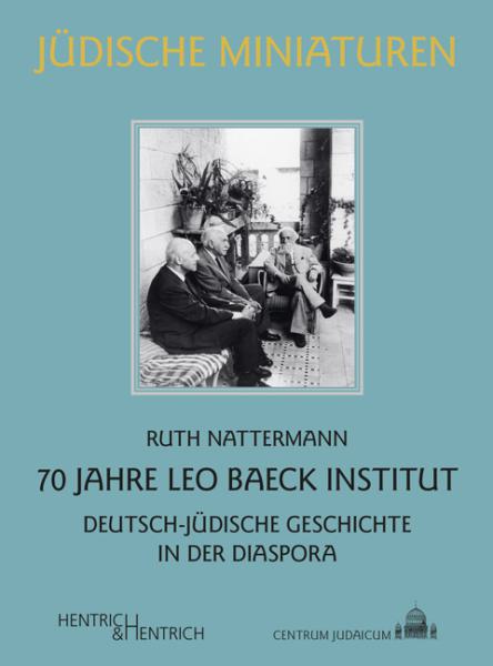 70 Jahre Leo Baeck Institut, Ruth Nattermann, Jüdische Kultur und Zeitgeschichte
