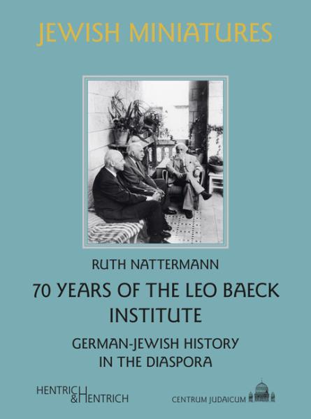 70 Years of the Leo Baeck Institute, Ruth Nattermann, Jewish culture and contemporary history