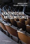 Akademischer Antisemitismus, Andreas Jacobs (Hg.), Richard Ottinger (Hg.), Jüdische Kultur und Zeitgeschichte