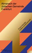 Almanach der J&uuml;dischen Gemeinde Frankfurt am Main, J&uuml;dische Gemeinde Frankfurt am Main K.d.&ouml;.R. (Hg.), Jüdische Kultur und Zeitgeschichte