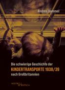 Die schwierige Geschichte der Kindertransporte 1938/39 nach Gro&szlig;britannien, Andrea Hammel, Jüdische Kultur und Zeitgeschichte