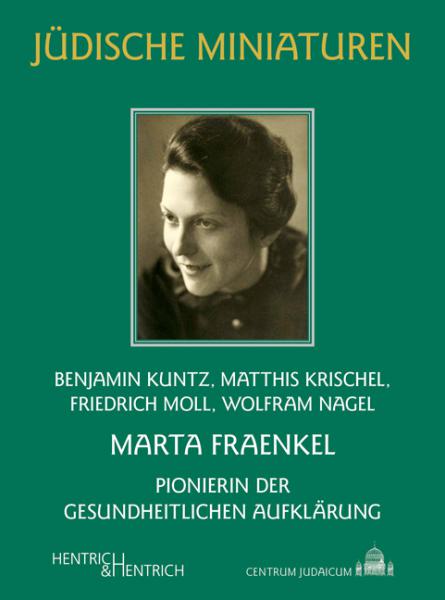 Marta Fraenkel, Matthis Krischel, Benjamin Kuntz, Friedrich Moll, Wolfram Nagel, Jüdische Kultur und Zeitgeschichte