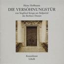 Die Versöhnungstür von Siegfried Krepp am Südportal des Berliner Domes Die Versöhnungstür von Siegfried Krepp am Südportal des Berliner Domes
