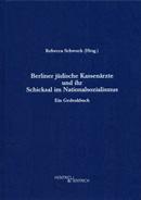 Berliner jüdische Kassenärzte und ihr Schicksal im Nationalsozialismus Berliner jüdische Kassenärzte und ihr Schicksal im Nationalsozialismus