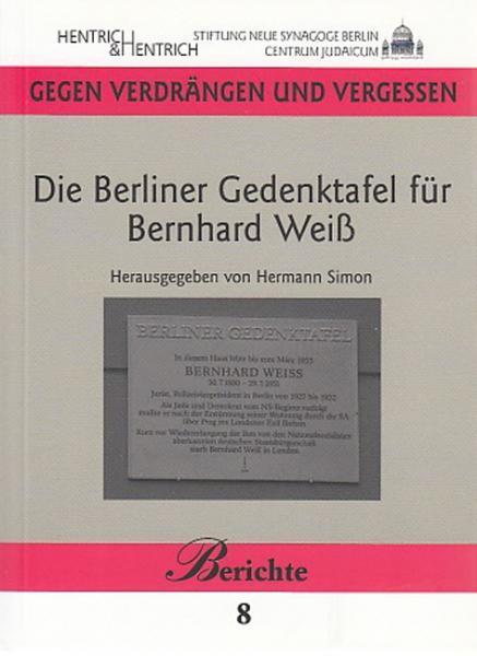 Die Berliner Gedenktafel für Bernhard Weiß Die Berliner Gedenktafel für Bernhard Weiß
