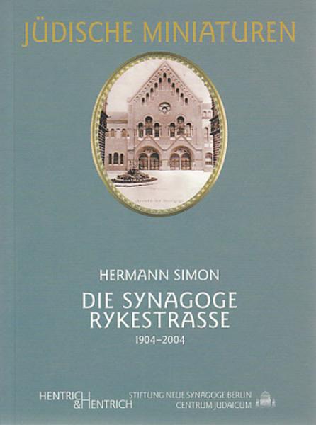 Die Synagoge Rykestraße 1904-2004