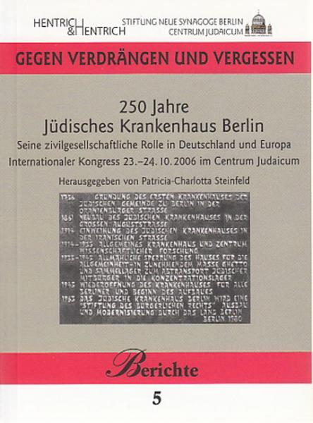 250 Jahre Jüdisches Krankenhaus Berlin 250 Jahre Jüdisches Krankenhaus Berlin