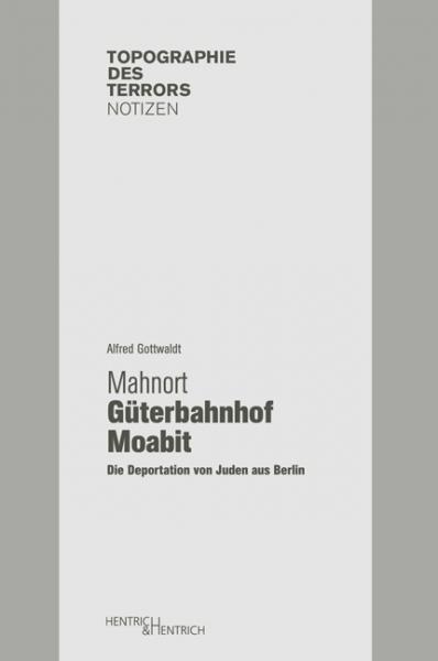 Mahnort Güterbahnhof Moabit Mahnort Güterbahnhof Moabit