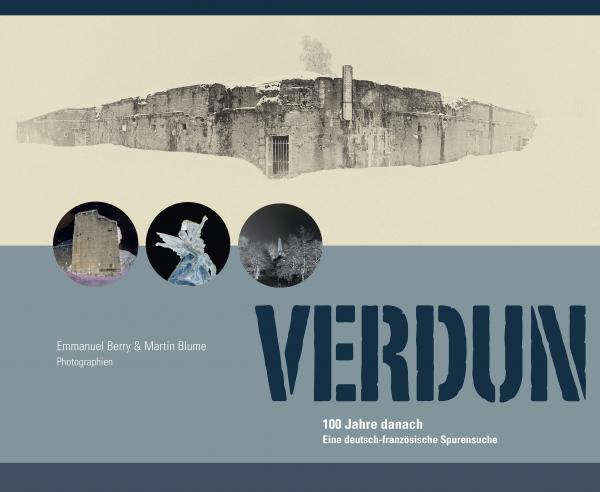 Verdun - 100 Jahre danach