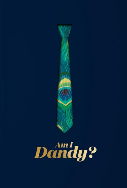 Am I Dandy? Am I Dandy?